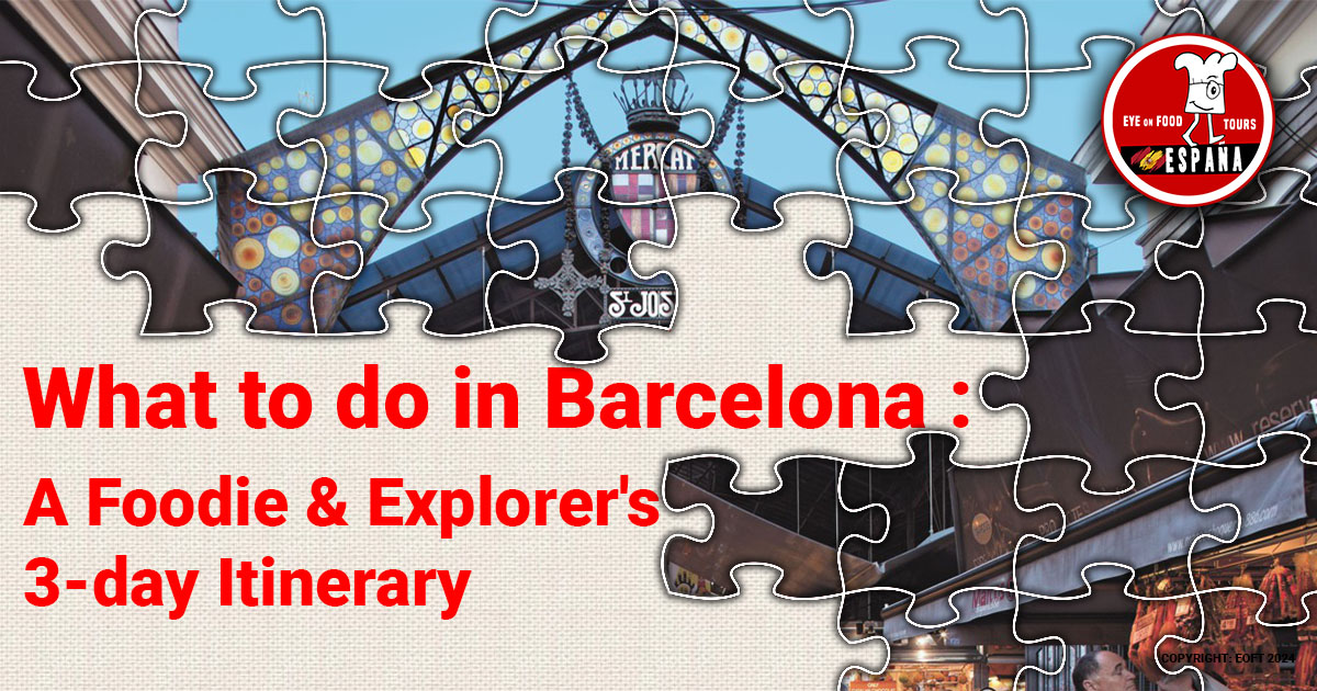 What to do in Barcelona : A Foodie & Explorer's 3-day Itinerary